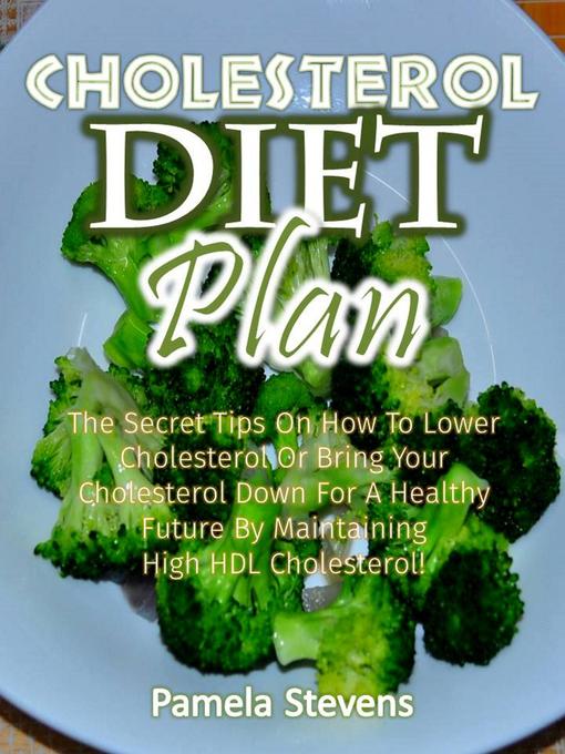Title details for Cholesterol Diet Plan by Pamela Stevens - Available